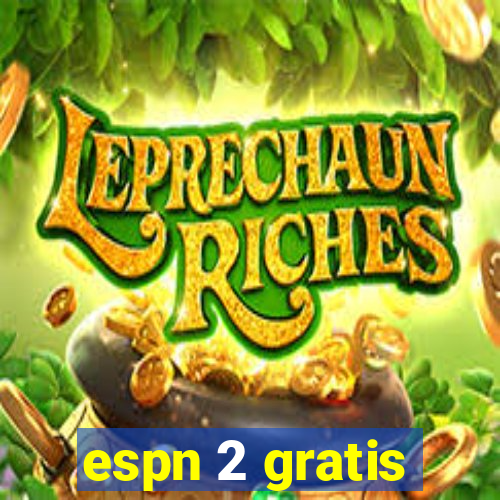 espn 2 gratis